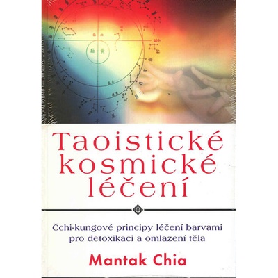 Taoistické kosmické léčení - Mantak Chia