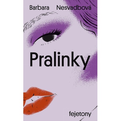 Pralinky - Barbara Nesvadbová