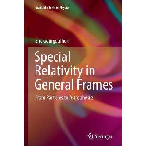 Special Relativity in General Frames | Eric Gourgoulhon (ISBN: 9783662520833)