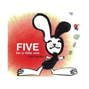 Five for a Little One | Christopher Raschka, Christopher Raschka (2006)
