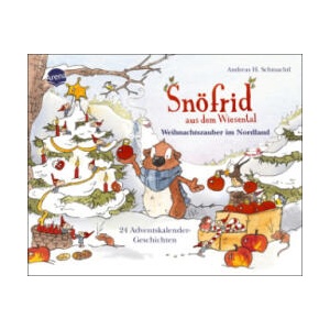 Snöfrid aus dem Wiesental. Weihnachtszauber im Nordland. 24 Adventskalender-Geschichten | Andreas H. Schmachtl (2023)