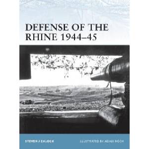 Defense of the Rhine 1944-45 | Steven Zaloga (ISBN: 9781849083874)