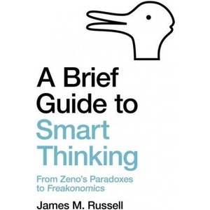 Brief Guide to Smart Thinking | James M Russell (ISBN: 9781472143686)
