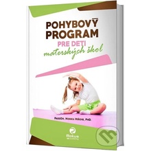 Pohybový program pre deti materských škôl, 2. doplnené a rozšírené vydanie Monika Miňová