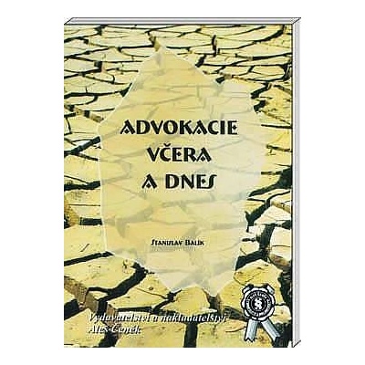 Advokacie včera a dnes - Stanislav Balík