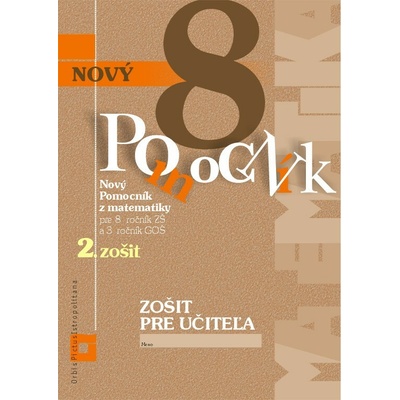 Nový Pomocník z matematiky 8 - zošit pre učiteľa 2. zošit - Iveta Kohanová, Monika Porkertová
