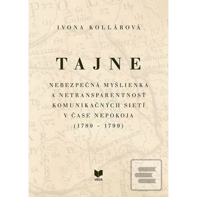 Tajne. Nebezpečná myšlienka a netransparentnosť komunikačných sietí v čase nepokoja 1789 - 1799