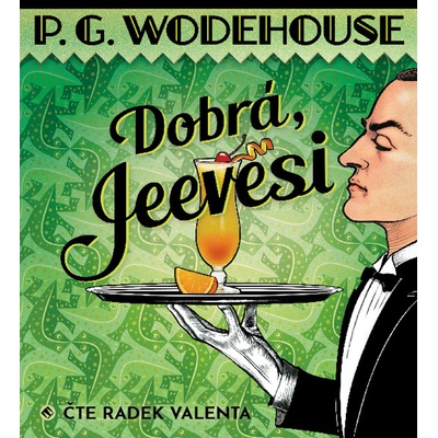 Dobrá, Jeevesi - Pelham Grenville Wodehouse