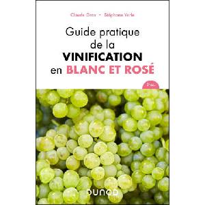 Guide pratique de la vinification en blanc et rosé - 2e éd. | Claude Gros, Stéphane Yerle (2025)