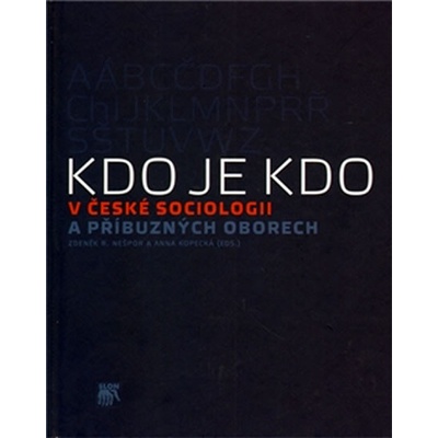 Kdo je kdo v české sociologii a příbuzných oborech