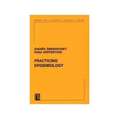 Practicing epidemiology - Zdeněk Šmerhovský, Dana Göpfertová