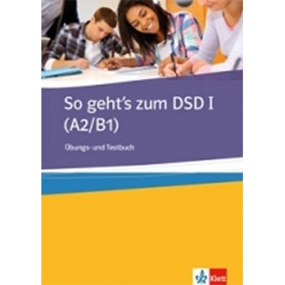 So gehts zum DSD I Übungsbuch und Testbuch A2B1 cvičebnica