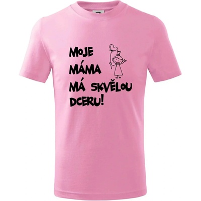 Moje máma má skvělou dceru Tričko dětské bavlněné Růžová