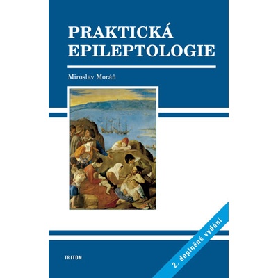 Praktická epileptologie - Miroslav Moráň