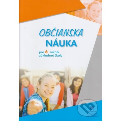 Občianska náuka pre 6. ročník ZŠ - A. Drozdíková, D. Ďurajková