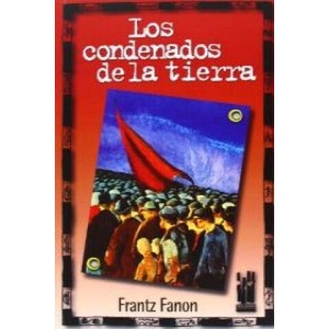 Los condenados de la tierra | FRANTZ FANON (ISBN: 9788481361513)