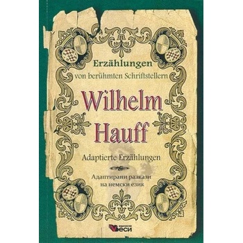 Erzaelungen von beruemten Schriftstellern Wilhelm Hauff Adaptierte Erzaelungen