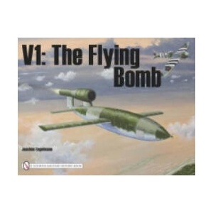 V1: Flying Bomb: The Flying Bomb | Joachim Engelmann (ISBN: 9780887404085)