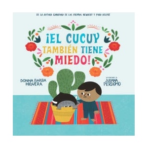 El Cucuy También Tiene Miedo / El Cucuy Is Scared, Too! (ISBN: 9781644738214)