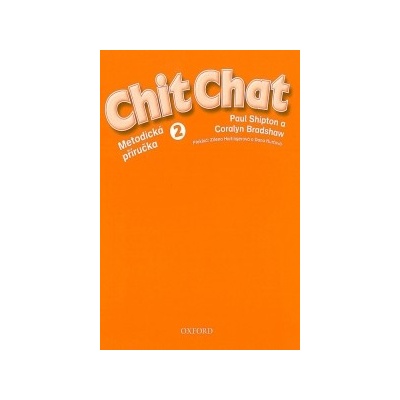 Chit Chat 2 Teacher´s Book Czech Edition - Paul Shipton, Coralyn Bradshaw