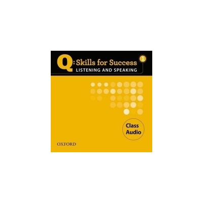 Q: SKILLS FOR SUCCESS 1 LISTENING & SPEAKING CLASS AUDIO CD