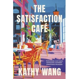 The Satisfaction Cafe | Kathy Wang (ISBN: 9780349147253)