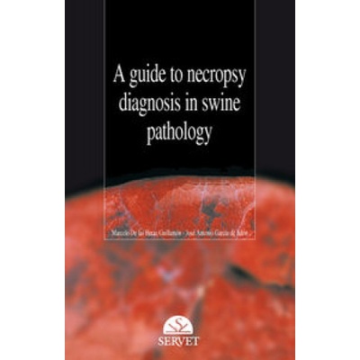 Heras M. - A Guide to Necropsy Diagnosis in Swine Pathology