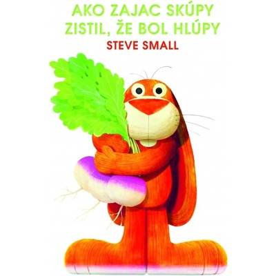 Ako zajac skúpy zistil, že bol hlúpy