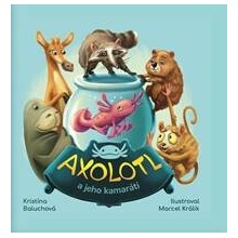 Axolotl a jeho kamaráti