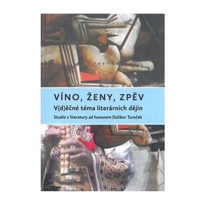 Víno, ženy, zpěv: Vděčné téma literárních dějin