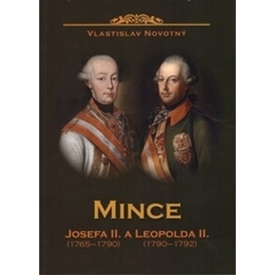 MINCE JOSEFA II. A LEOPOLDA II.1765-92 - Novotný Vlastislav