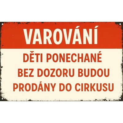 Plechová ceduľa Varování - Děti ponechané bez dozoru budou prodány do cirkusu