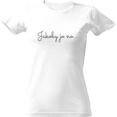 Tričko s potiskem Jakoby jo no... bílá