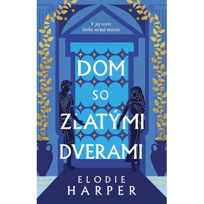 Dom so zlatými dverami - Elodie Harper