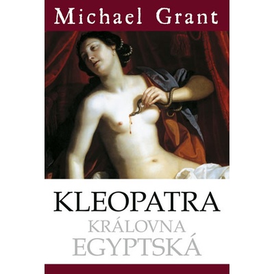 Kleopatra-Královna egyptská /2.vyd/ - Michael Grant