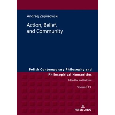 Action, Belief, and Community | Andrzej Zaporowski