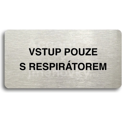 ACCEPT Piktogram VSTUP POUZE S RESPIRÁTOREM - stříbrná tabulka - černý tisk bez rámečku