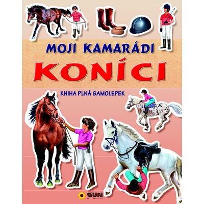 Moji kamarádi koníci - kniha plná samolepek - SUN