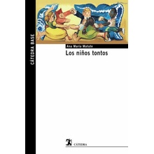 LOS NIÑOS TONTOS ANA MARIA MATUTE