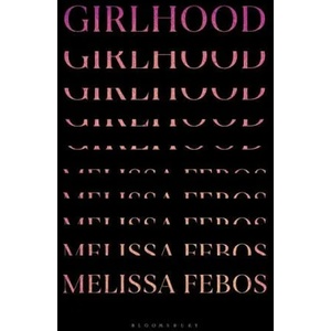 Girlhood | Febos, Melissa (ISBN: 9781635572520)