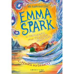 fenice dei ghiacci. Emma Spark. La veterinaria delle creature magiche | Abi Elphinstone (2026)
