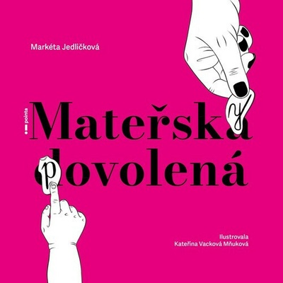 Mateřsky povolená - Markéta Jedličková, Kateřina Vacková Mňuková