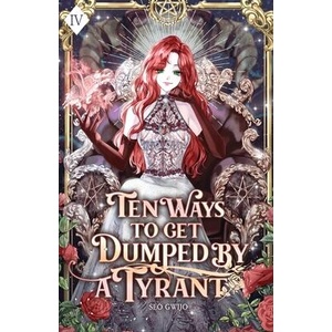 Ten Ways to Get Dumped by a Tyrant | Gwijo Seo (ISBN: 9781959742241)