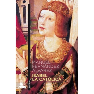 ISABEL LA CATÓLICA | MANUEL FERNANDEZ ALVAREZ (ISBN: 9788467055085)