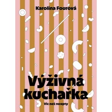 Výživná kuchařka - Karolína Fourová