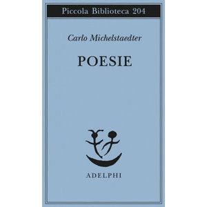 Poesie | Carlo Michelstaedter (ISBN: 9788845935763)