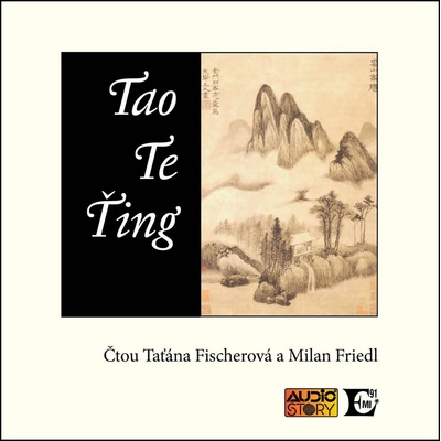 Tao Te Ťing Lao-c´; Milan Friedl; Táňa Fischerová CZ Médium CD