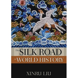 Silk Road in World History | Xinru Liu (ISBN: 9780195338102)