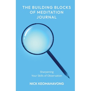 Building Blocks of Meditation Journal | Michael Viradhammo