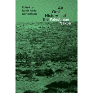 Oral History of the Palestinian Nakba (ISBN: 9781786993502)